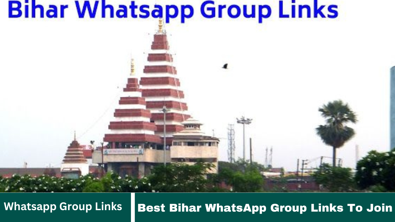 470+ Best Bihar WhatsApp Group Links To Join Whatsapp Group Links